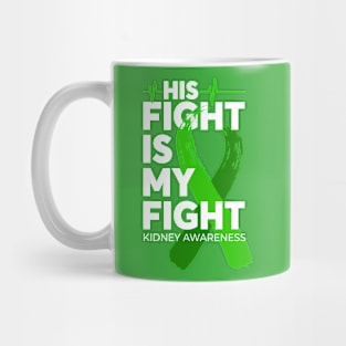 His Fight Is My Fight Kidney Awareness Mug